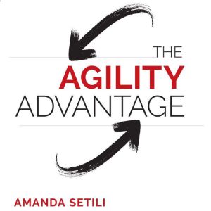 The Agility Advantage, Amanda Setili