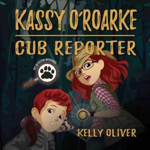 Kassy ORoarke, Cub Reporter, Kelly Oliver