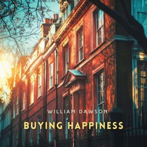 Buying Happiness, William Dawson