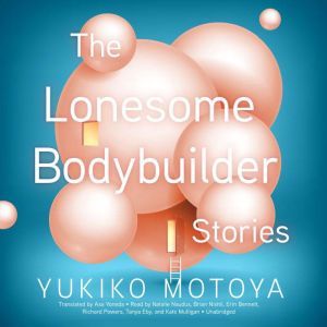 The Lonesome Bodybuilder, Yukiko Motoya