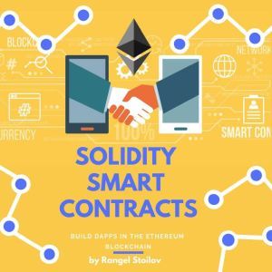 Solidity Smart Contracts Build DApps..., Rangel Stoilov