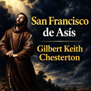San Francisco de Asis, Gilbert Keith Chesterton
