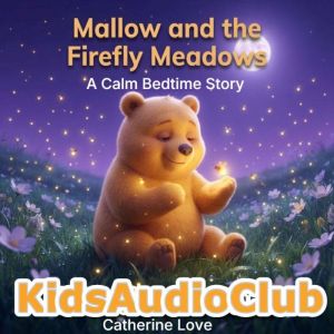 Mallow and the Firefly Meadows, Catherine Love