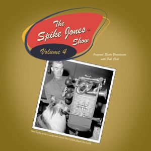 The Spike Jones Show Vol. 4, Spike Jones