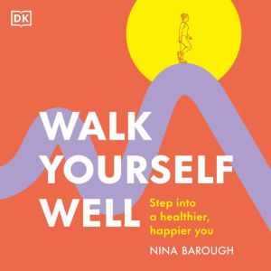 Walk Yourself Well, Nina Barough