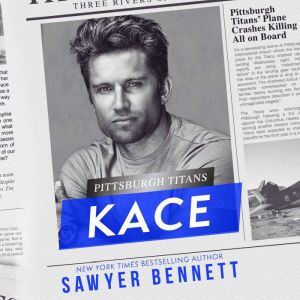 Kace, Sawyer Bennett