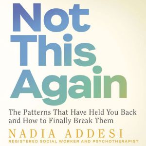 Not This Again, Nadia Addesi