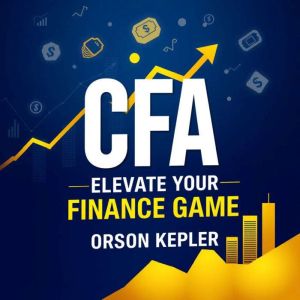 CFA Elevate Your Finance Game: Secrets for Instant Success: "Unlock your finance potential! Engage with dynamic audio lessons