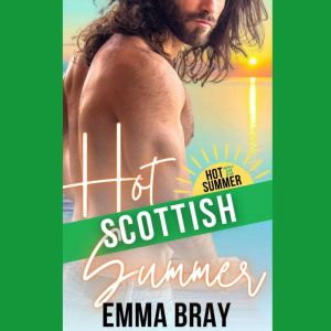 Hot Scottish Summer, Emma Bray