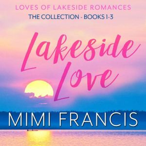 Lakeside Love: The Collection Books 1-3