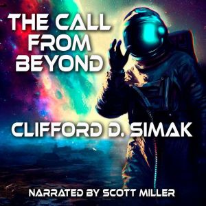 The Call From Beyond, Clifford D. Simak