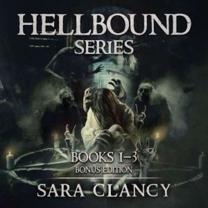 Hellbound Series Books 1 - 3 Bonus Edition: Scary Supernatural Horror with Demons