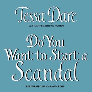 Do You Want to Start a Scandal, Tessa Dare