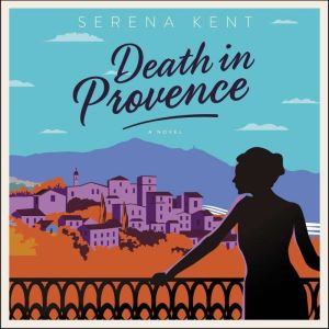 Death in Provence, Serena Kent