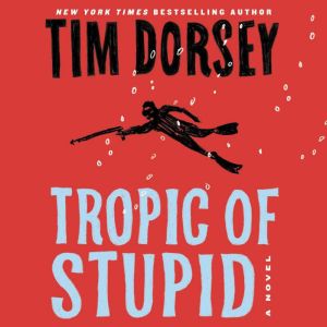 Tropic of Stupid, Tim Dorsey
