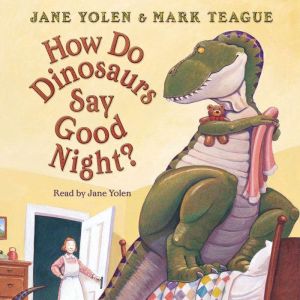 How Do Dinosaurs Say Good Night?, Jane Yolen