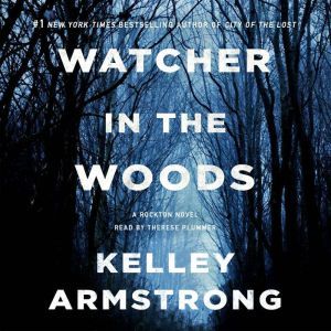 Watcher in the Woods, Kelley Armstrong
