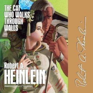 The Cat Who Walks through Walls, Robert Heinlein
