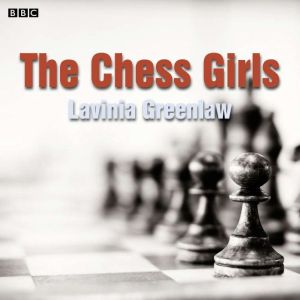 The Chess Girls: A BBC Radio 4 dramatisation