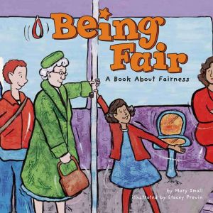 Being Fair, Mary Small