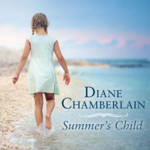 Summers Child, Diane Chamberlain