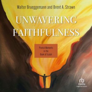Unwavering Faithfulness: Pivotal Moments in the Book of Isaiah