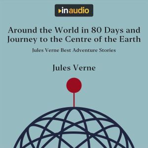Around the World in 80 Days and Journ..., Jules Verne