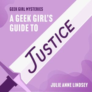 A Geek Girl's Guide to Justice