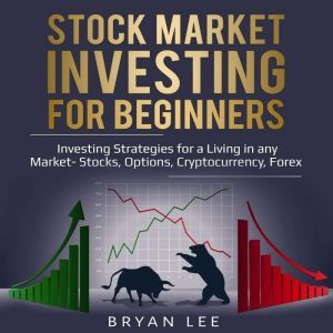 Stock Market Investing for Beginners, Bryan Lee