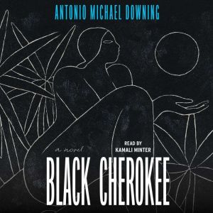Black Cherokee, Antonio Michael Downing