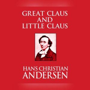 Great Claus and Little Claus, Hans Christian Andersen