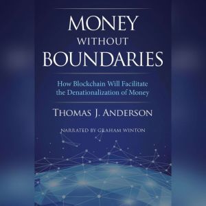 Money Without Boundaries, Thomas J. Anderson