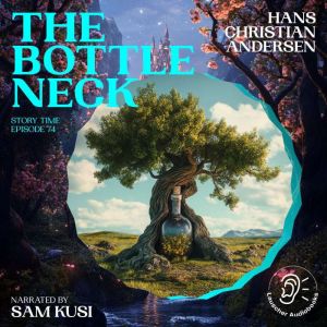 The Bottle Neck Story Time, Episode ..., Hans Christian Andersen