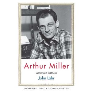 Arthur Miller, John Lahr
