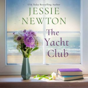 The Yacht Club: A Sweet Romantic Women's Friendship Fiction Novel