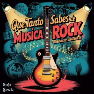 Que Tanto Sabes De Musica Rock  - Evaluemos Tus Conocimientos