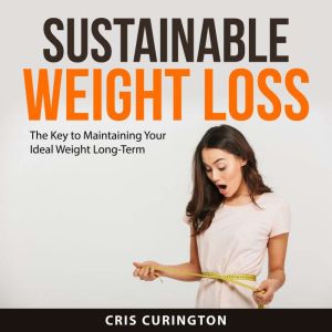 Sustainable Weight Loss, Cris Curington