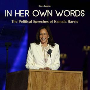 In Her Own Words: The Political Speeches of Kamala Harris
