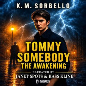 Tommy Somebody, K. M. Sorbello
