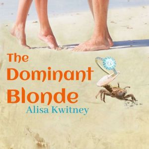 The Dominant Blonde, Alisa Kwitney