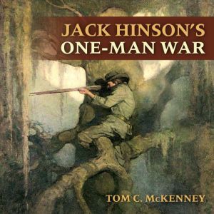 Jack Hinsons OneMan War, Tom C. McKenney