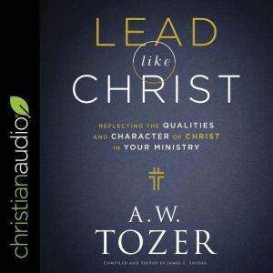 Lead like Christ, A.W. Tozer