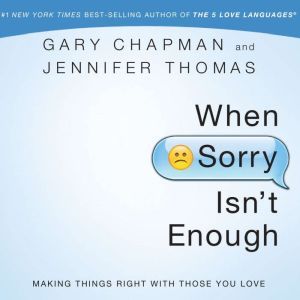 When Sorry Isnt Enough, Gary Chapman