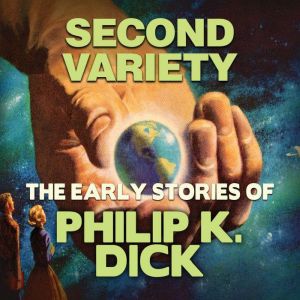 Second Variety, Philip K. Dick