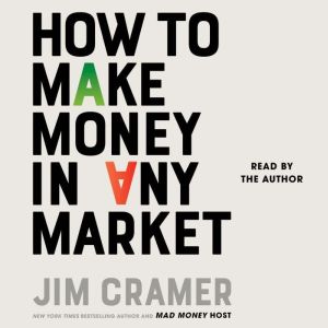 How to Make Money in Any Market
