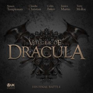 Voices of Dracula  His Final Battle, Dacre Stoker