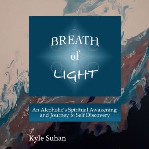 Breath of Light, Kyle Suhan