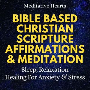 Bible Based Christian Scripture Affir..., Meditative Hearts