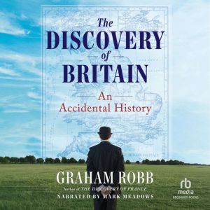 The Discovery of Britain: An Accidental History