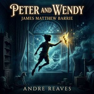 Peter and Wendy, James Matthew Barrie